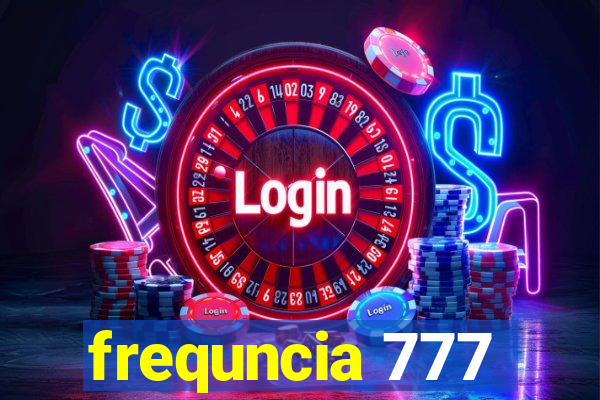 frequncia 777