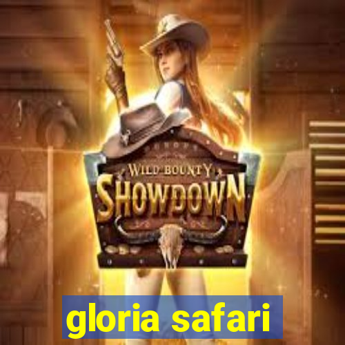 gloria safari