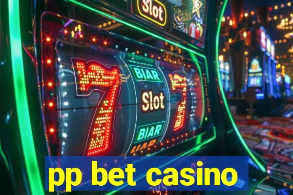 pp bet casino