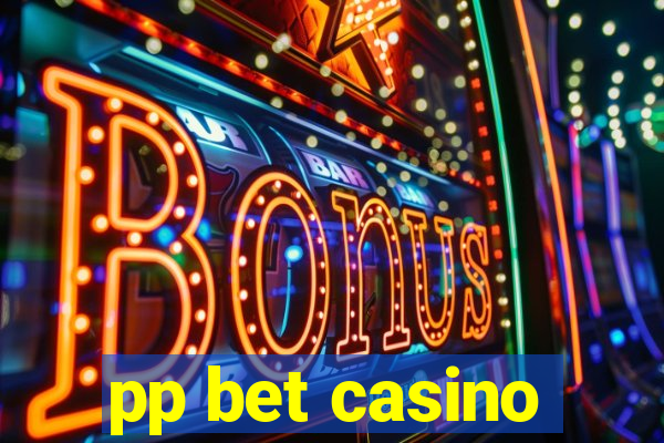 pp bet casino