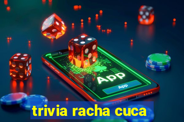 trivia racha cuca