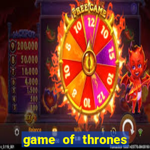 game of thrones slots game