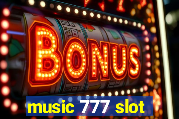 music 777 slot