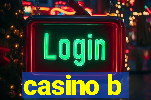 casino b