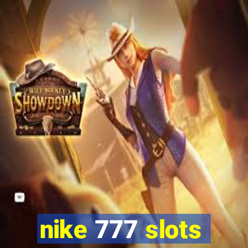 nike 777 slots