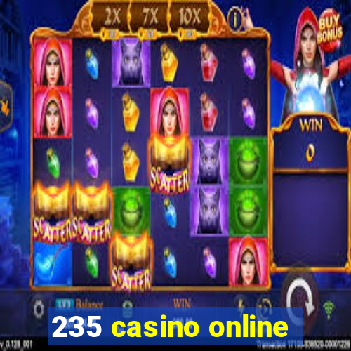 235 casino online