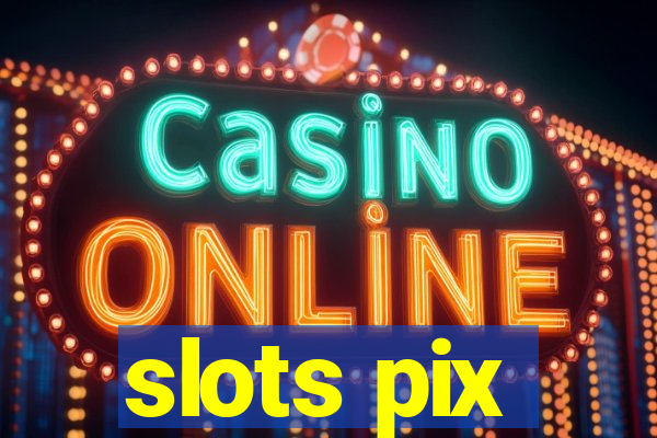 slots pix