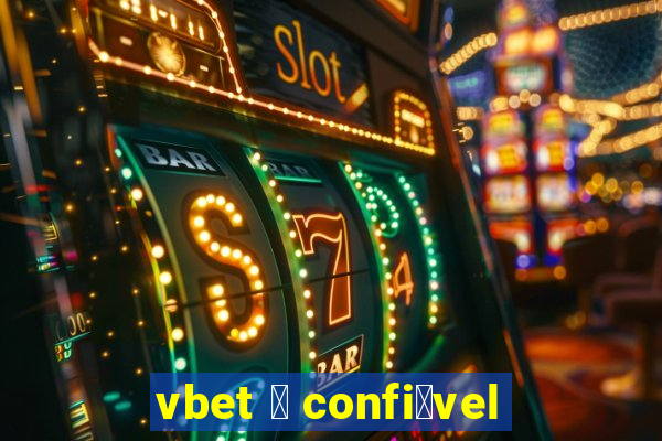 vbet 茅 confi谩vel