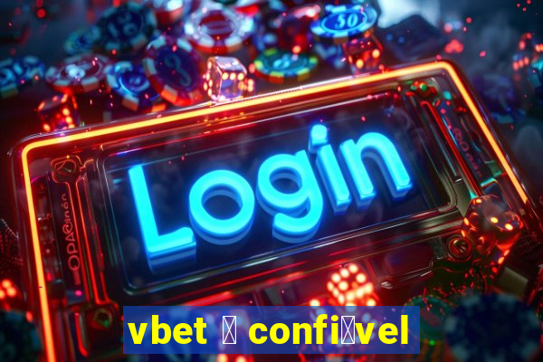 vbet 茅 confi谩vel