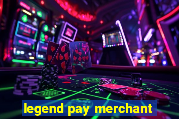 legend pay merchant