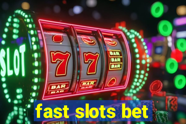 fast slots bet