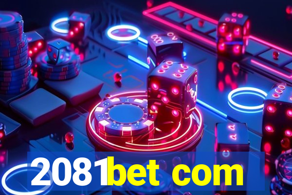 2081bet com