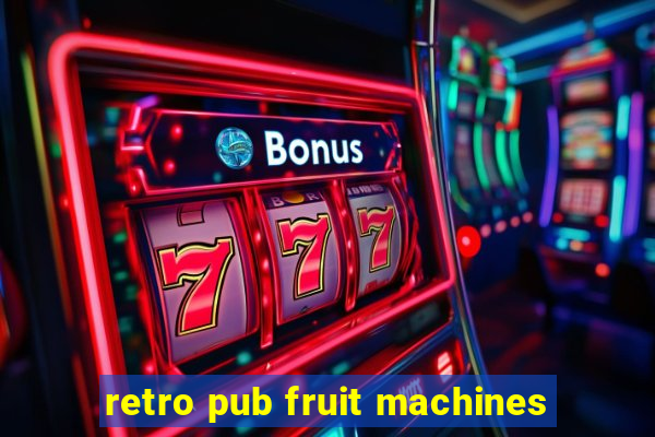 retro pub fruit machines