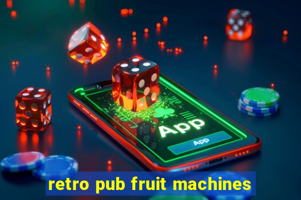 retro pub fruit machines