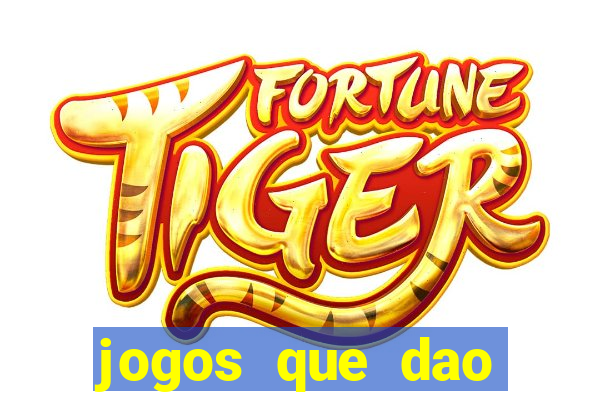 jogos que dao dinheiro de verdade