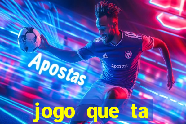 jogo que ta pagando sem deposito