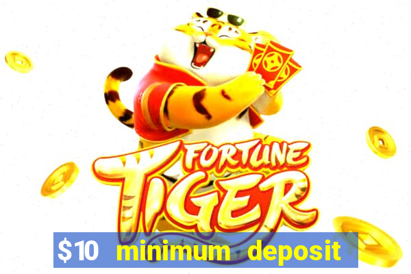 $10 minimum deposit usa casinos