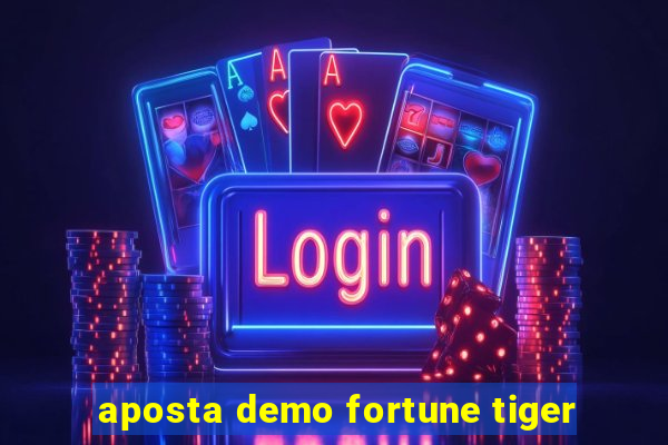 aposta demo fortune tiger