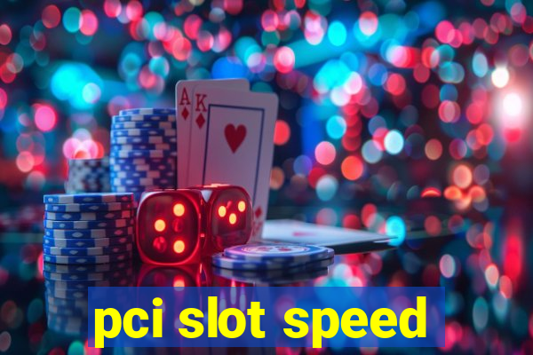 pci slot speed