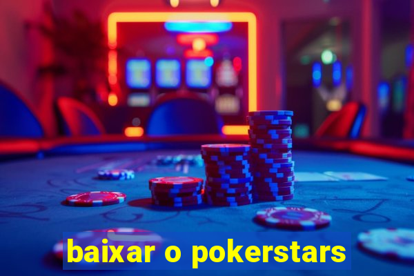 baixar o pokerstars