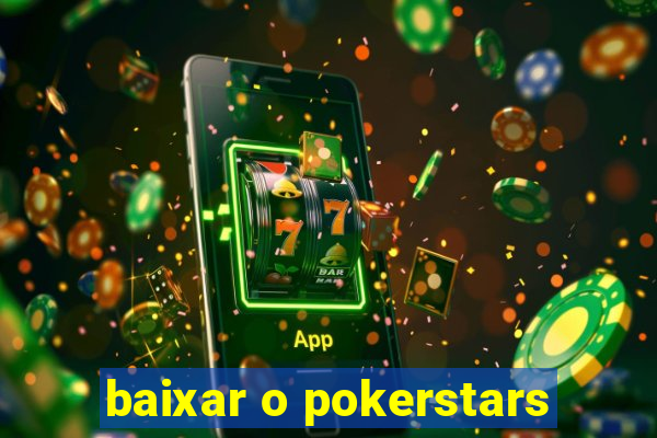 baixar o pokerstars