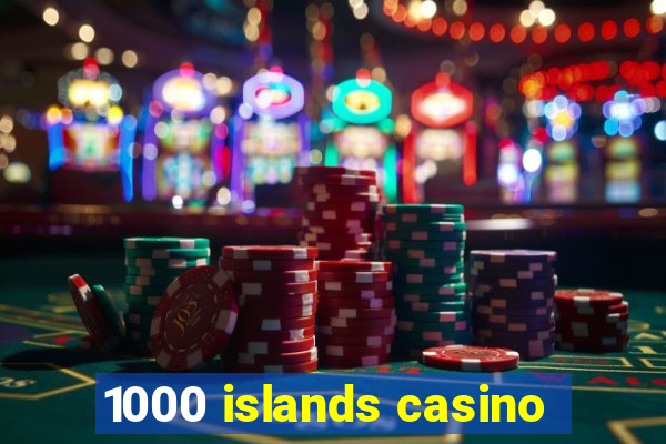 1000 islands casino