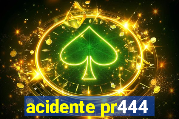 acidente pr444