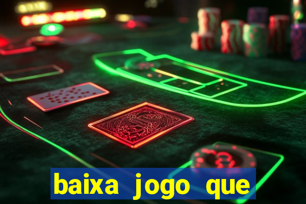 baixa jogo que ganha dinheiro de verdade