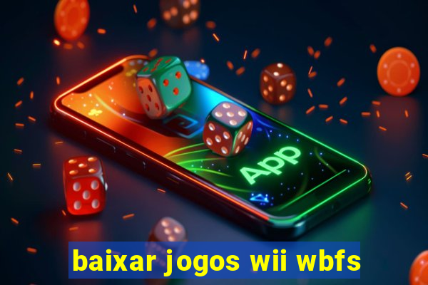 baixar jogos wii wbfs