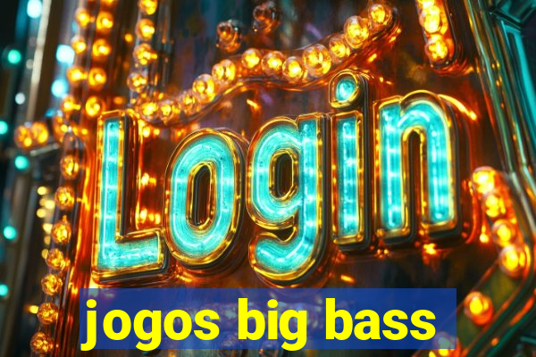 jogos big bass