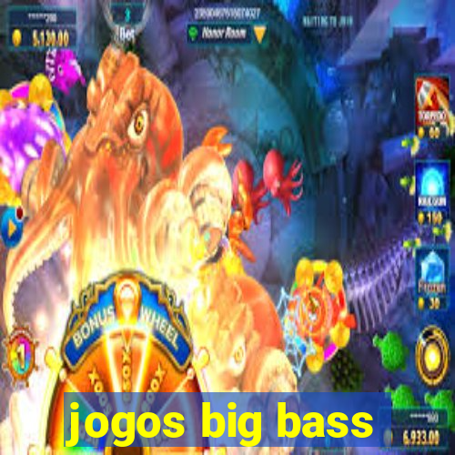 jogos big bass