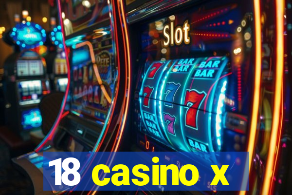 18 casino x