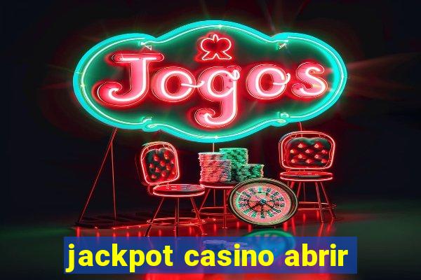 jackpot casino abrir