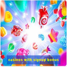 casinos with signup bonus