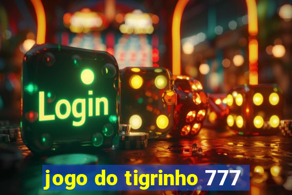 jogo do tigrinho 777