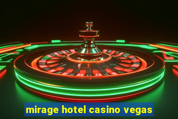 mirage hotel casino vegas