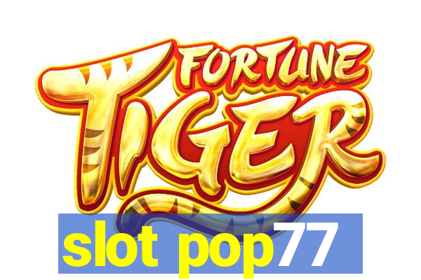 slot pop77