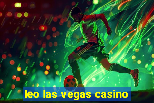 leo las vegas casino