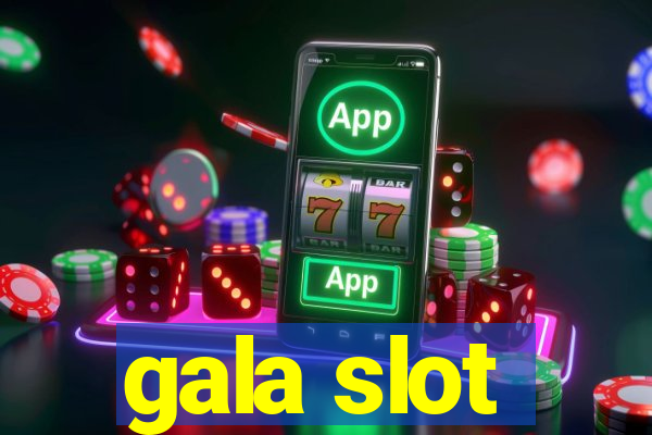 gala slot