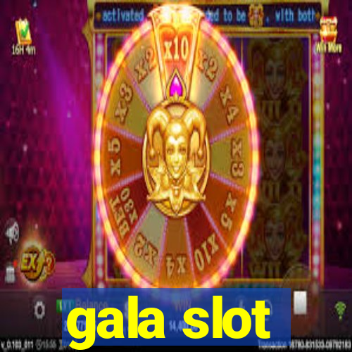 gala slot