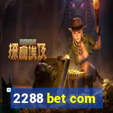 2288 bet com