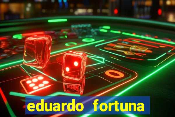 eduardo fortuna mercado financeiro