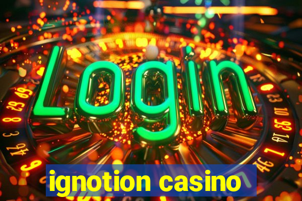 ignotion casino