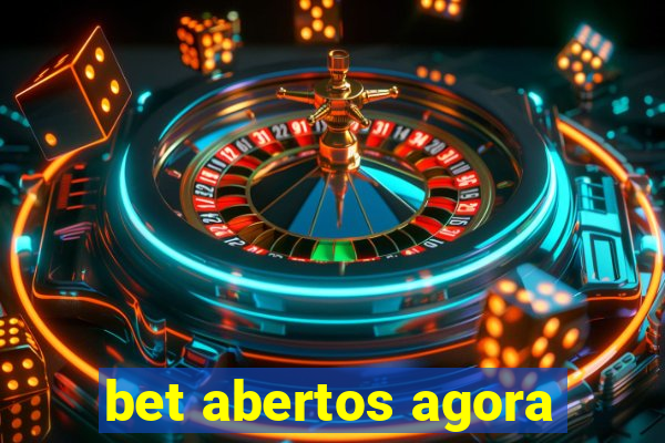 bet abertos agora