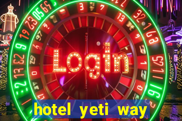 hotel yeti way slot soldi veri