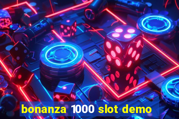 bonanza 1000 slot demo