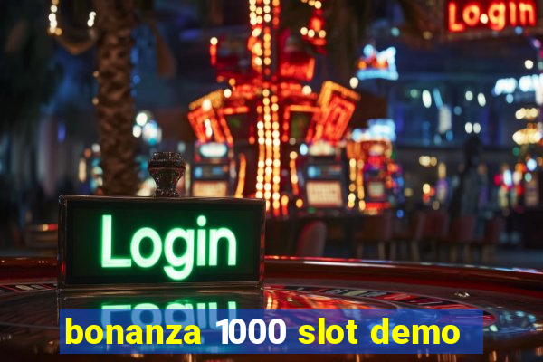 bonanza 1000 slot demo