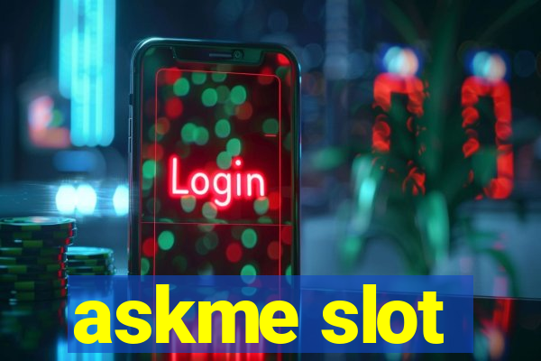 askme slot