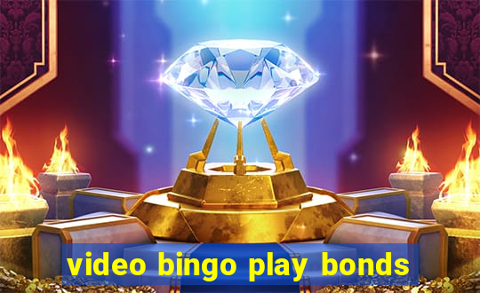 video bingo play bonds