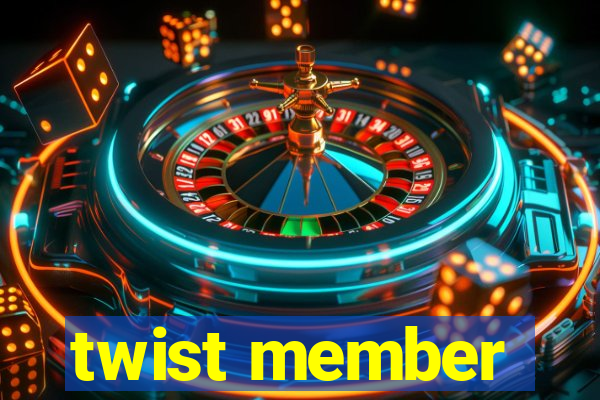 twist member